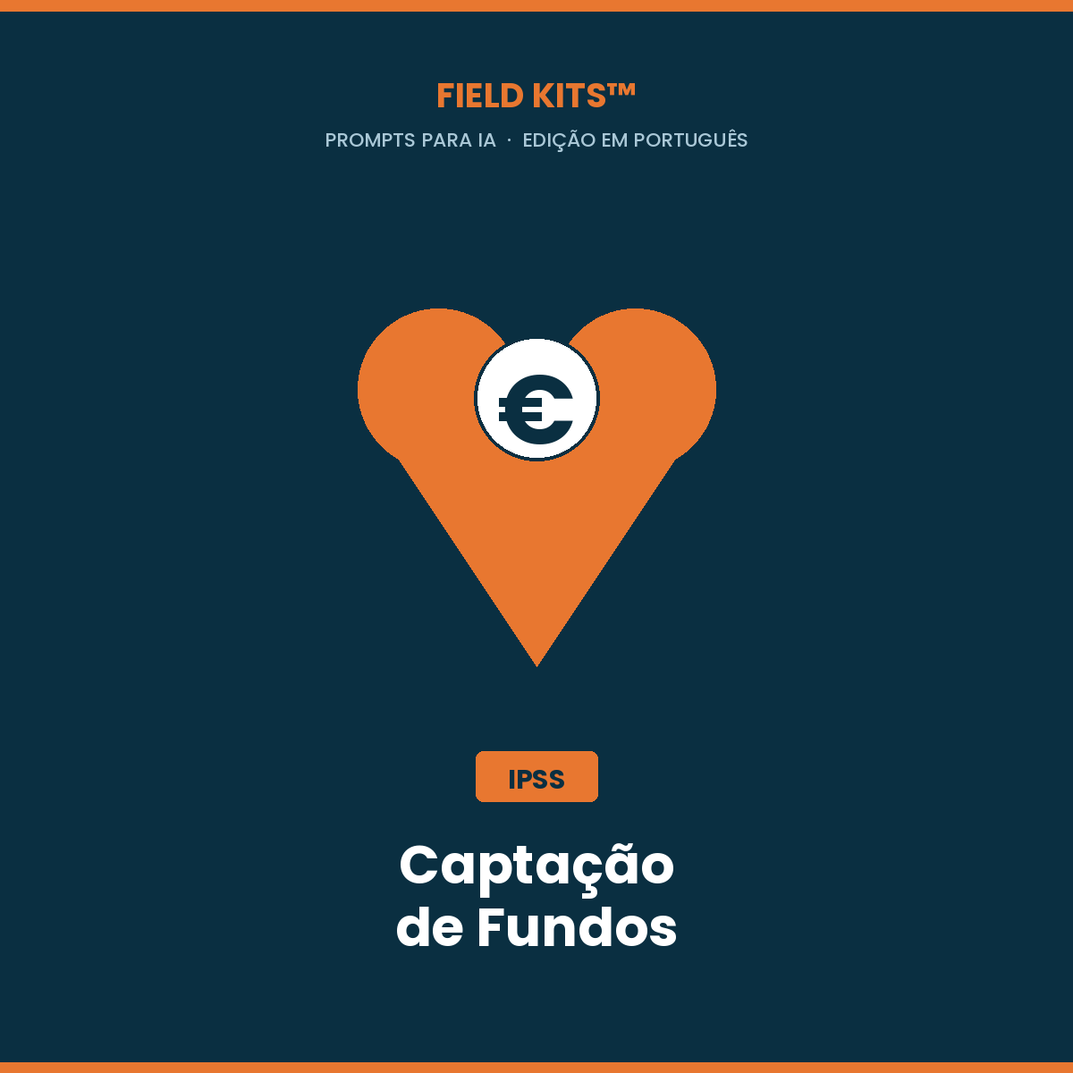 Field Kits™ IPSS Captação de Fundos: 12 prompts para doadores, fundações e consignação de IRS